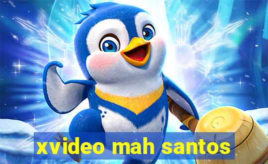 xvideo mah santos